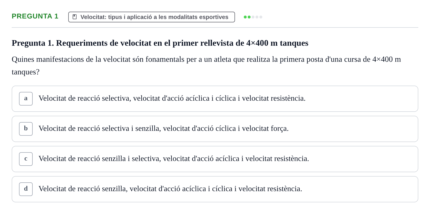 Enunciado: Pregunta 1 · Conocimientos y Estrategias para Aprender en la Universidad I: Ciencias Básicas Aplicadas al Deporte URL Examen de Ciències Bàsiques Aplicades a l'Esport