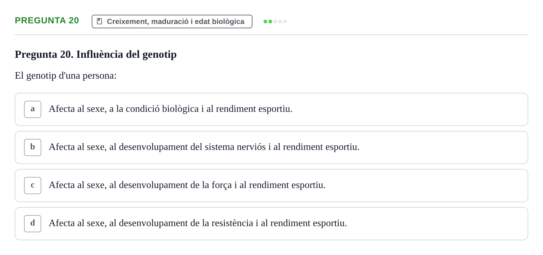 Enunciado: Pregunta 20 · Conocimientos y Estrategias para Aprender en la Universidad I: Ciencias Básicas Aplicadas al Deporte URL Examen de Ciències Bàsiques Aplicades a l'Esport