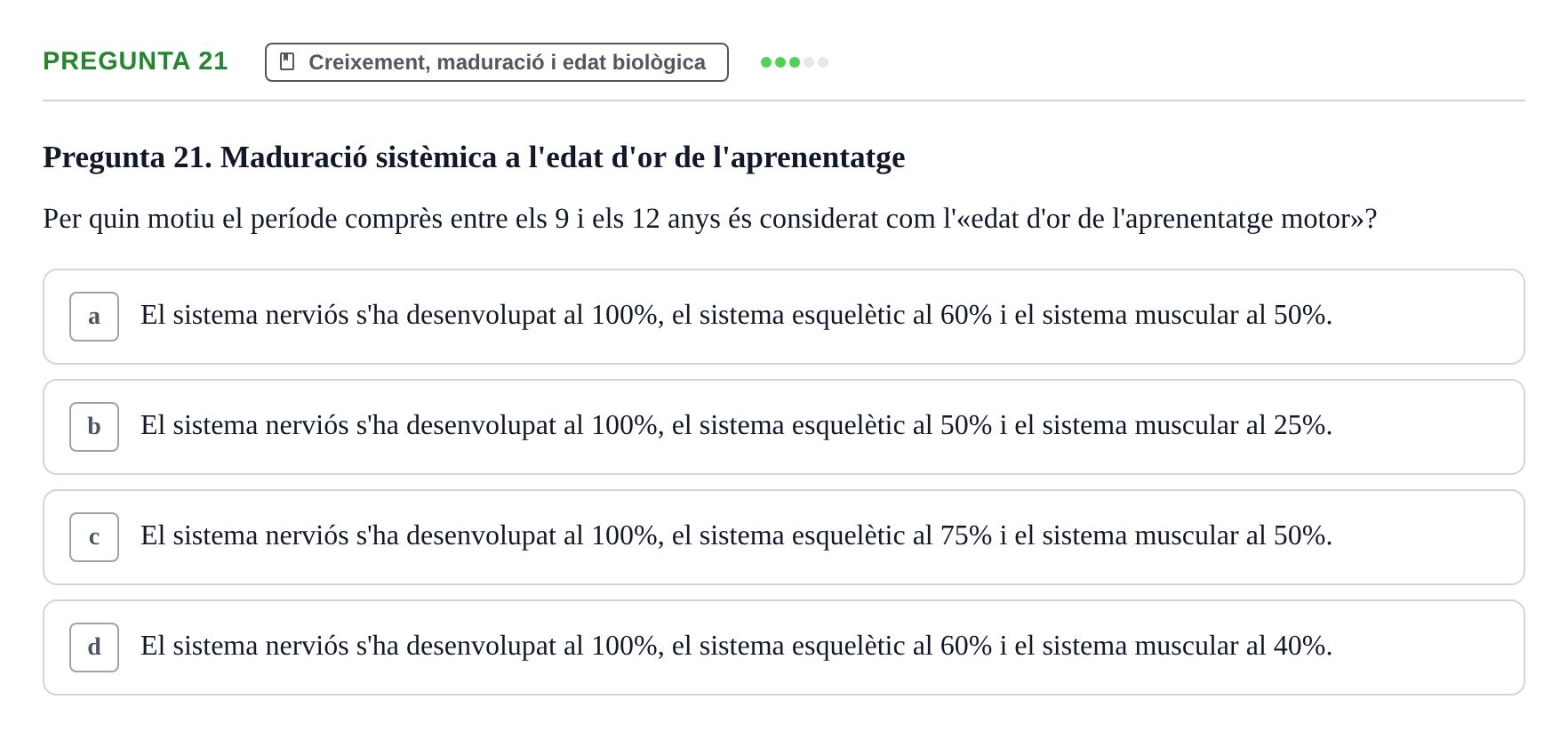 Enunciado: Pregunta 21 · Conocimientos y Estrategias para Aprender en la Universidad I: Ciencias Básicas Aplicadas al Deporte URL Examen de Ciències Bàsiques Aplicades a l'Esport