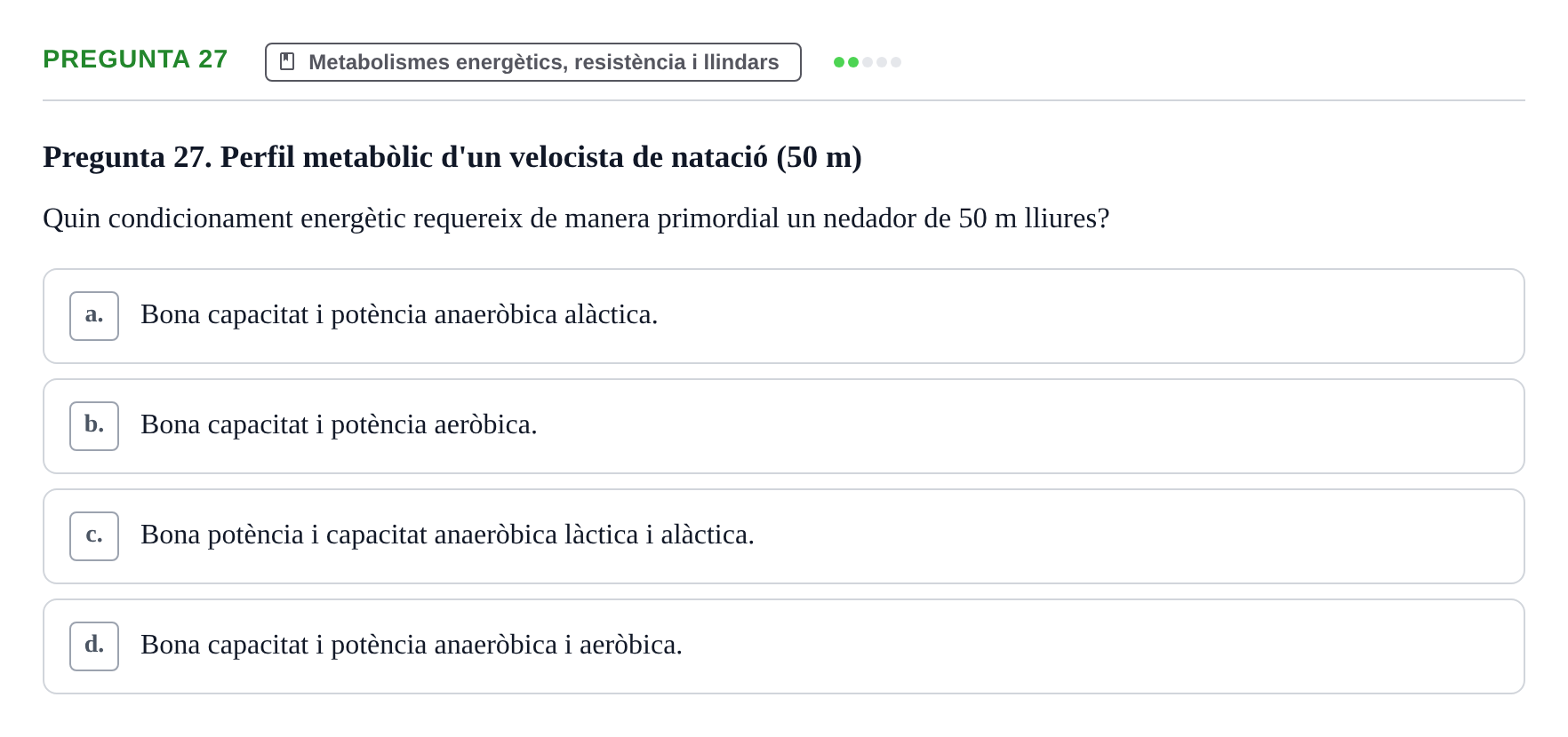 Enunciado: Pregunta 27 · Conocimientos y Estrategias para Aprender en la Universidad I: Ciencias Básicas Aplicadas al Deporte URL Examen de Ciències Bàsiques Aplicades a l'Esport