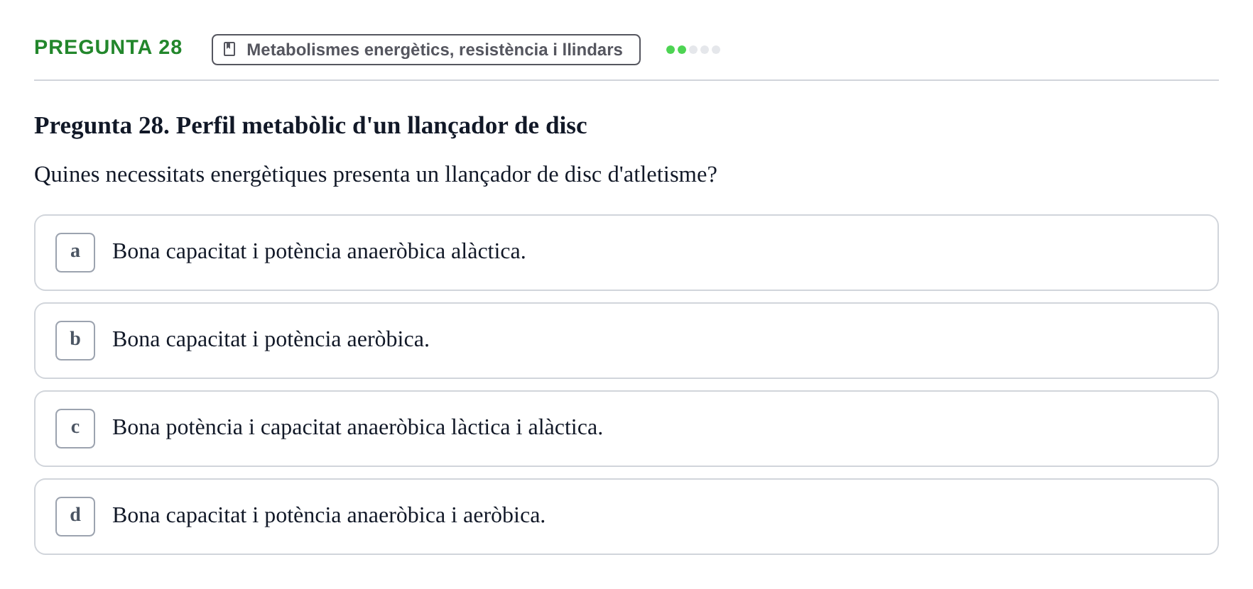 Enunciado: Pregunta 28 · Conocimientos y Estrategias para Aprender en la Universidad I: Ciencias Básicas Aplicadas al Deporte URL Examen de Ciències Bàsiques Aplicades a l'Esport