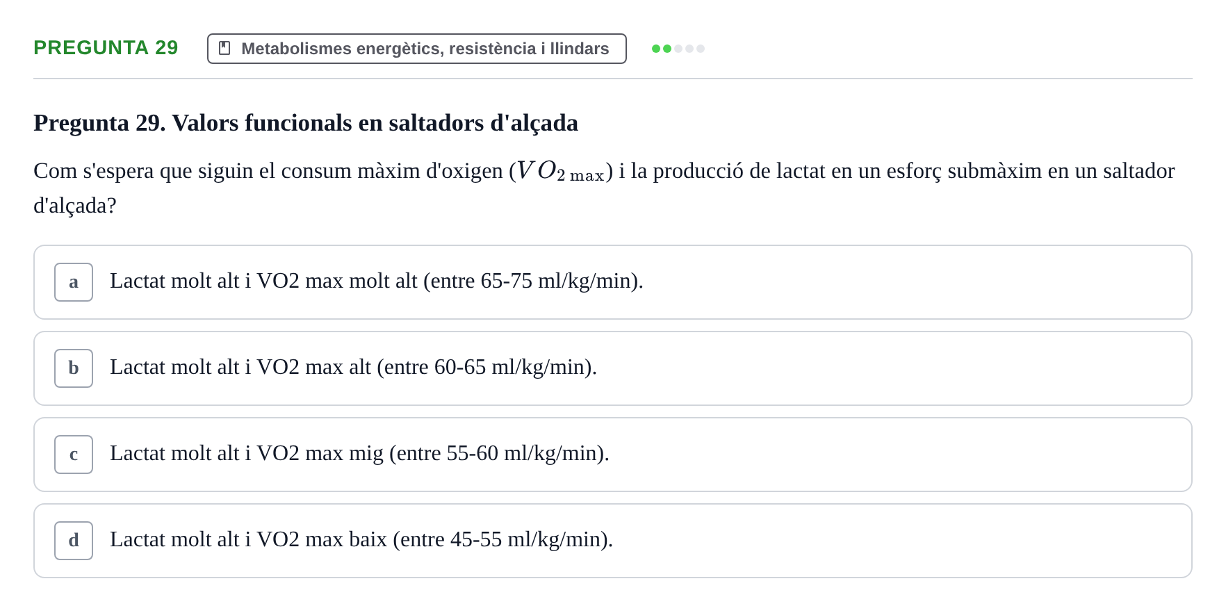 Enunciado: Pregunta 29 · Conocimientos y Estrategias para Aprender en la Universidad I: Ciencias Básicas Aplicadas al Deporte URL Examen de Ciències Bàsiques Aplicades a l'Esport