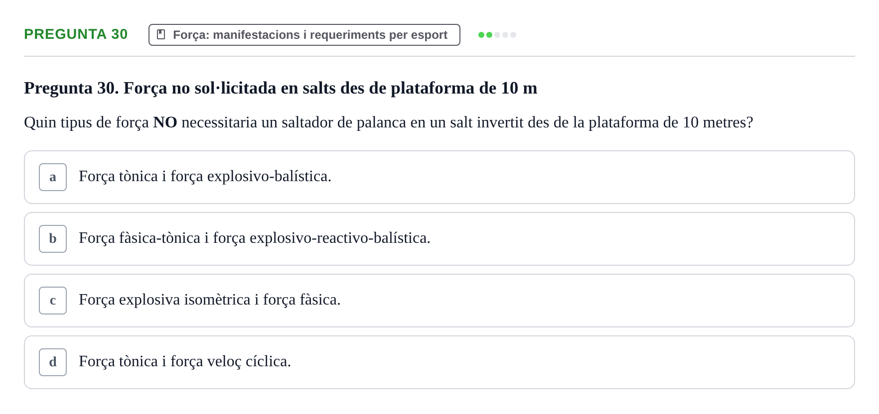 Enunciado: Pregunta 30 · Conocimientos y Estrategias para Aprender en la Universidad I: Ciencias Básicas Aplicadas al Deporte URL Examen de Ciències Bàsiques Aplicades a l'Esport
