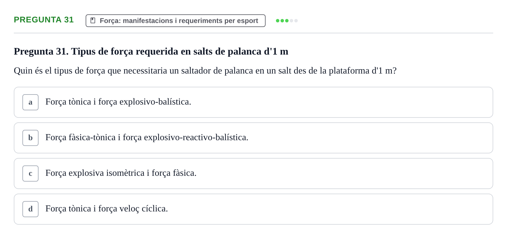 Enunciado: Pregunta 31 · Conocimientos y Estrategias para Aprender en la Universidad I: Ciencias Básicas Aplicadas al Deporte URL Examen de Ciències Bàsiques Aplicades a l'Esport