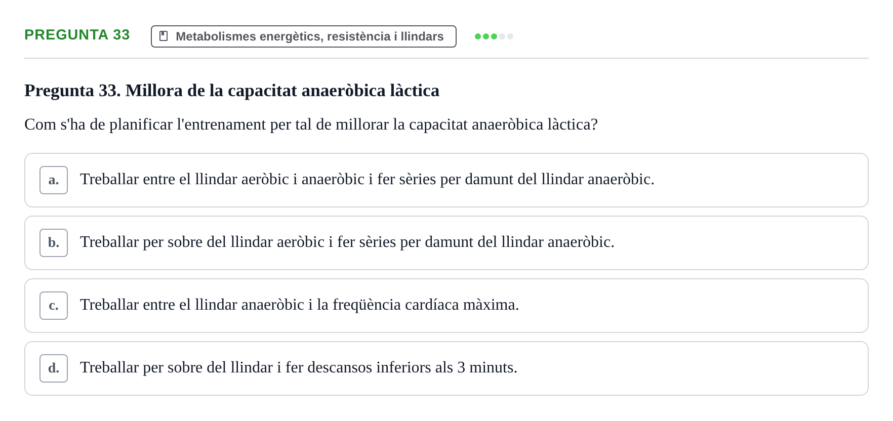 Enunciado: Pregunta 33 · Conocimientos y Estrategias para Aprender en la Universidad I: Ciencias Básicas Aplicadas al Deporte URL Examen de Ciències Bàsiques Aplicades a l'Esport