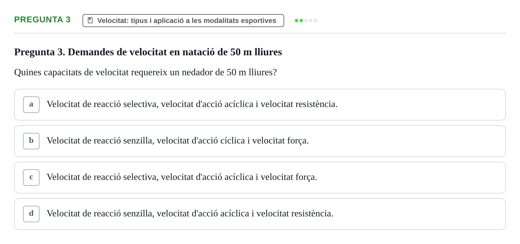 Enunciado: Pregunta 3 · Conocimientos y Estrategias para Aprender en la Universidad I: Ciencias Básicas Aplicadas al Deporte URL Examen de Ciències Bàsiques Aplicades a l'Esport