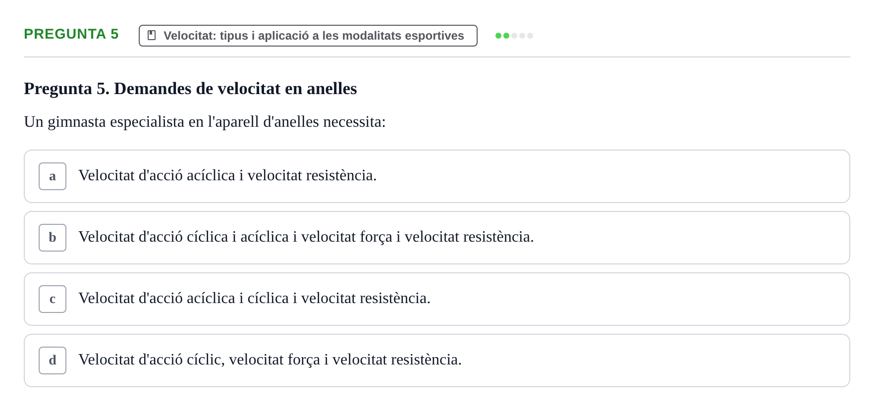 Enunciado: Pregunta 5 · Conocimientos y Estrategias para Aprender en la Universidad I: Ciencias Básicas Aplicadas al Deporte URL Examen de Ciències Bàsiques Aplicades a l'Esport