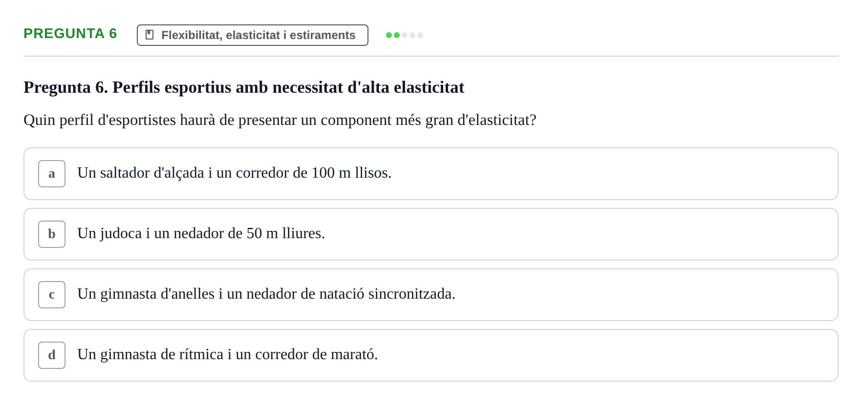 Enunciado: Pregunta 6 · Conocimientos y Estrategias para Aprender en la Universidad I: Ciencias Básicas Aplicadas al Deporte URL Examen de Ciències Bàsiques Aplicades a l'Esport