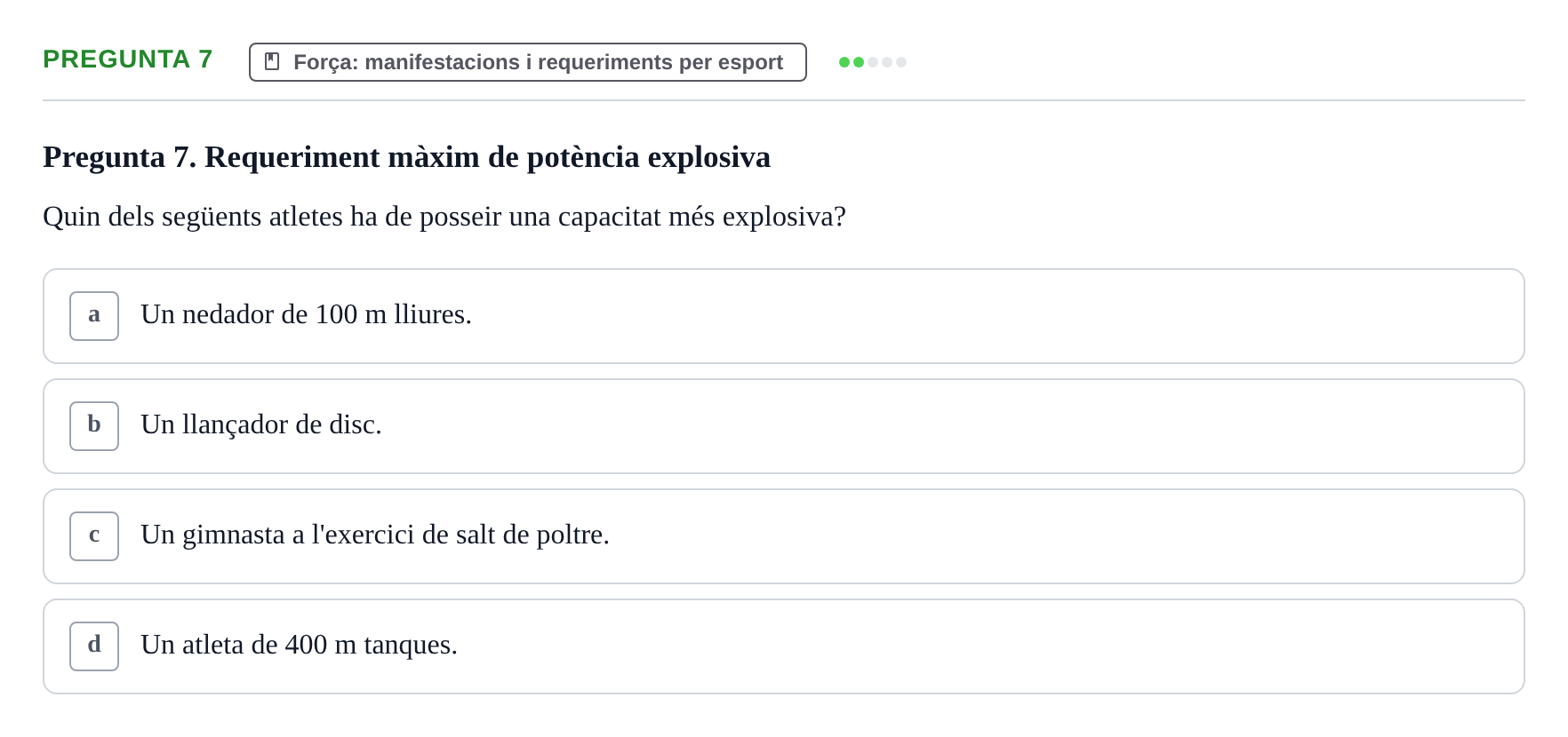 Enunciado: Pregunta 7 · Conocimientos y Estrategias para Aprender en la Universidad I: Ciencias Básicas Aplicadas al Deporte URL Examen de Ciències Bàsiques Aplicades a l'Esport