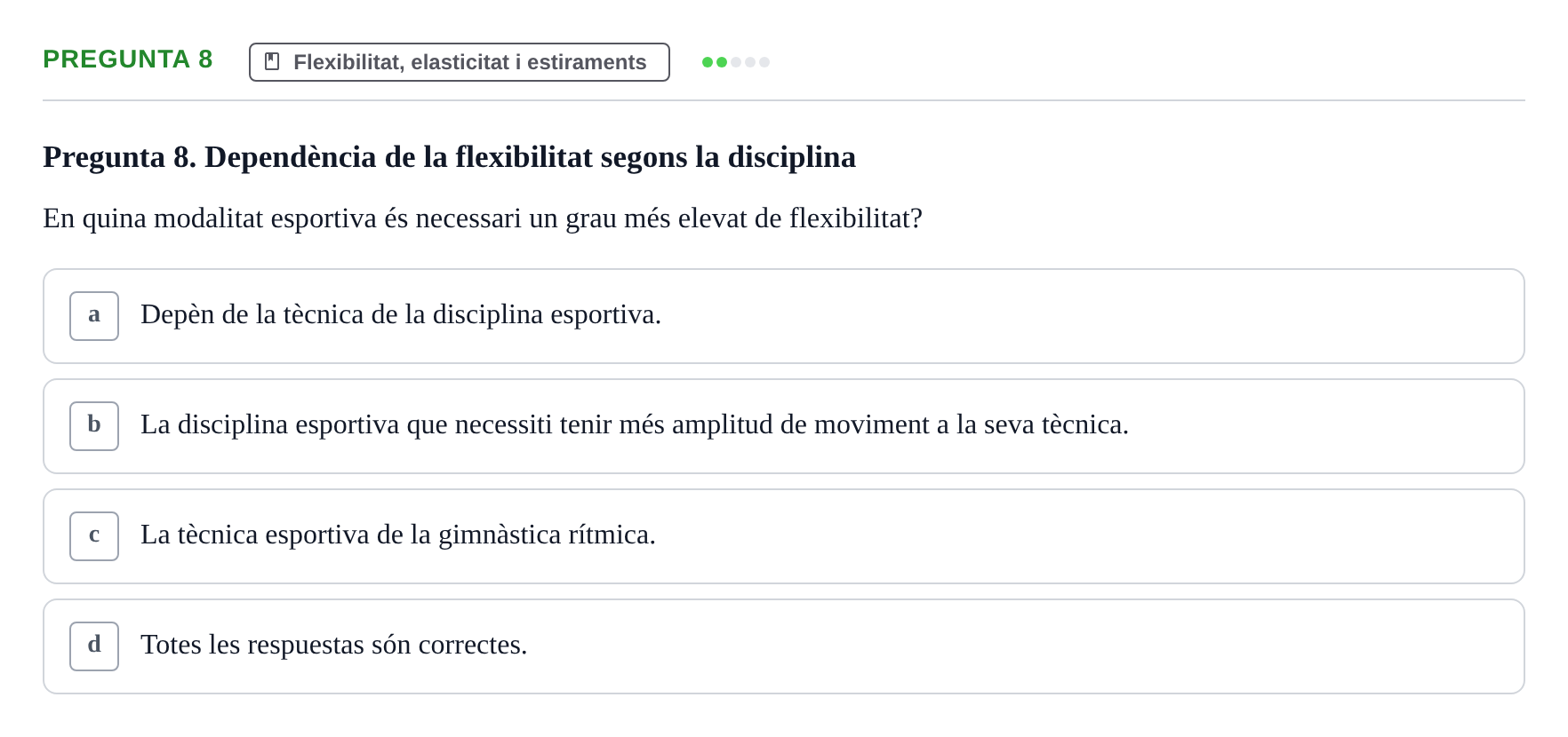 Enunciado: Pregunta 8 · Conocimientos y Estrategias para Aprender en la Universidad I: Ciencias Básicas Aplicadas al Deporte URL Examen de Ciències Bàsiques Aplicades a l'Esport