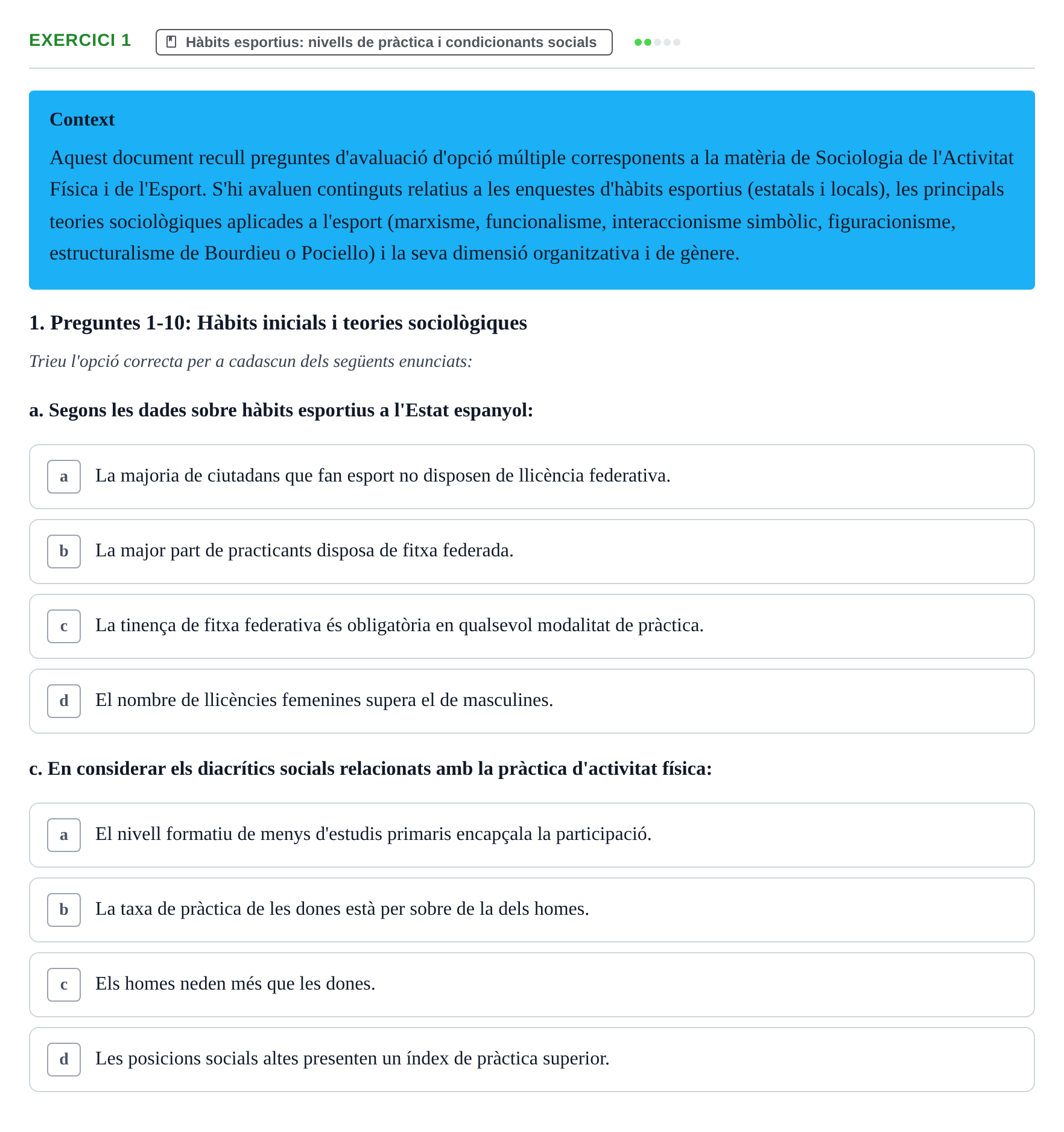 Enunciado: Ejercicio 1 - Hàbits esportius · Bases Sociales de la Actividad Física y del Deporte: Sociología URL Examen de Sociologia de l'Esport: Recull de preguntes tipus test