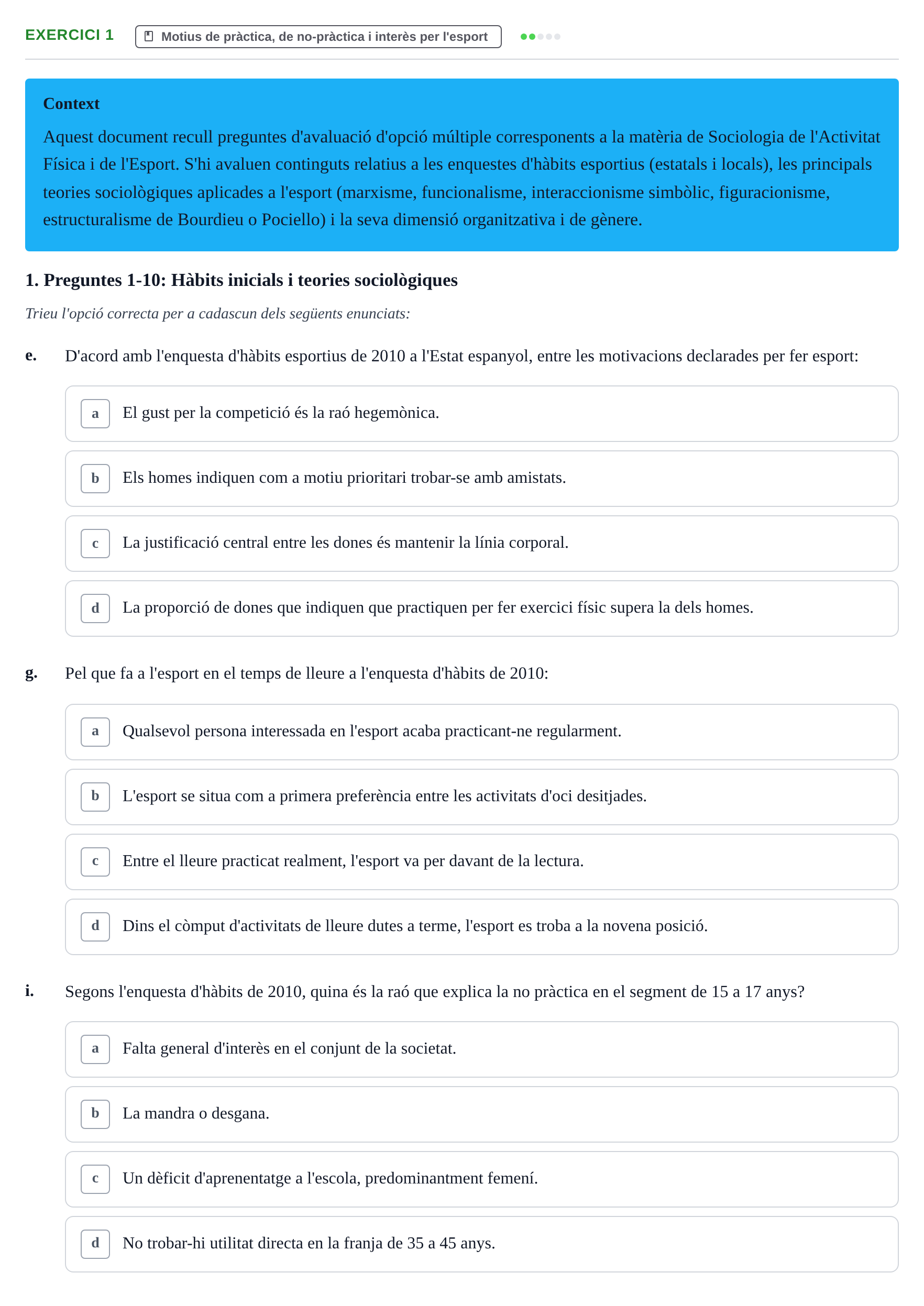 Enunciado: Ejercicio 1 - Motius de pràctica · Bases Sociales de la Actividad Física y del Deporte: Sociología URL Examen de Sociologia de l'Esport: Recull de preguntes tipus test