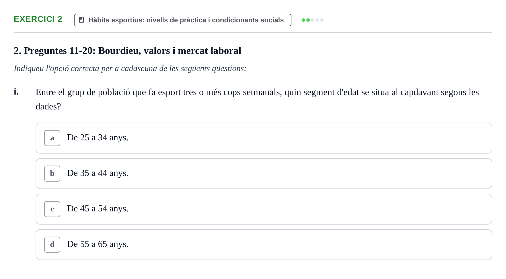 Enunciado: Ejercicio 2 - Hàbits esportius · Bases Sociales de la Actividad Física y del Deporte: Sociología URL Examen de Sociologia de l'Esport: Recull de preguntes tipus test