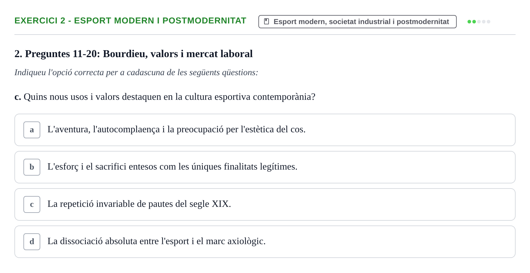 Enunciado: Ejercicio 2 - Esport modern i postmodernitat · Bases Sociales de la Actividad Física y del Deporte: Sociología URL Examen de Sociologia de l'Esport: Recull de preguntes tipus test