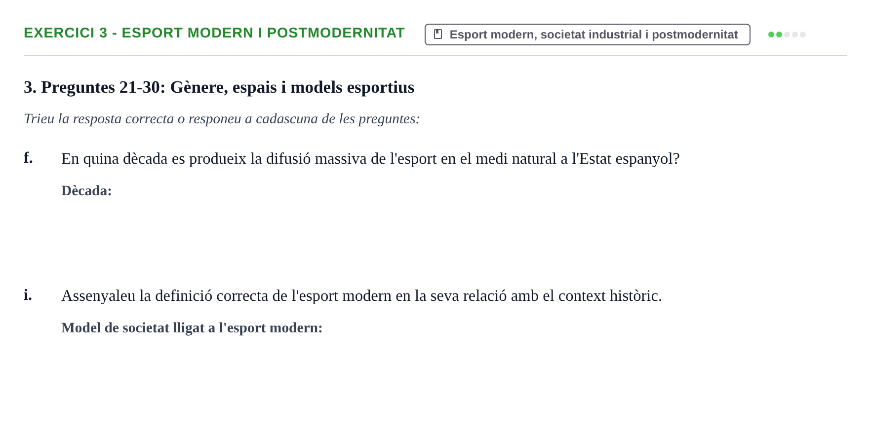 Enunciado: Ejercicio 3 - Esport modern i postmodernitat · Bases Sociales de la Actividad Física y del Deporte: Sociología URL Examen de Sociologia de l'Esport: Recull de preguntes tipus test