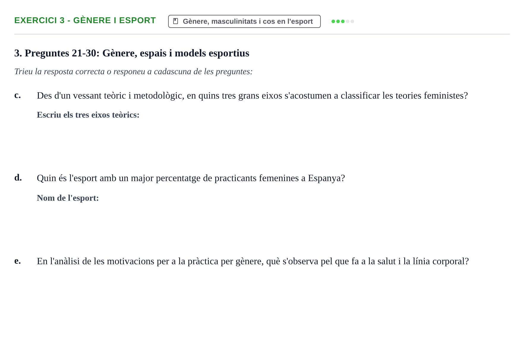 Enunciado: Ejercicio 3 - Gènere i esport · Bases Sociales de la Actividad Física y del Deporte: Sociología URL Examen de Sociologia de l'Esport: Recull de preguntes tipus test