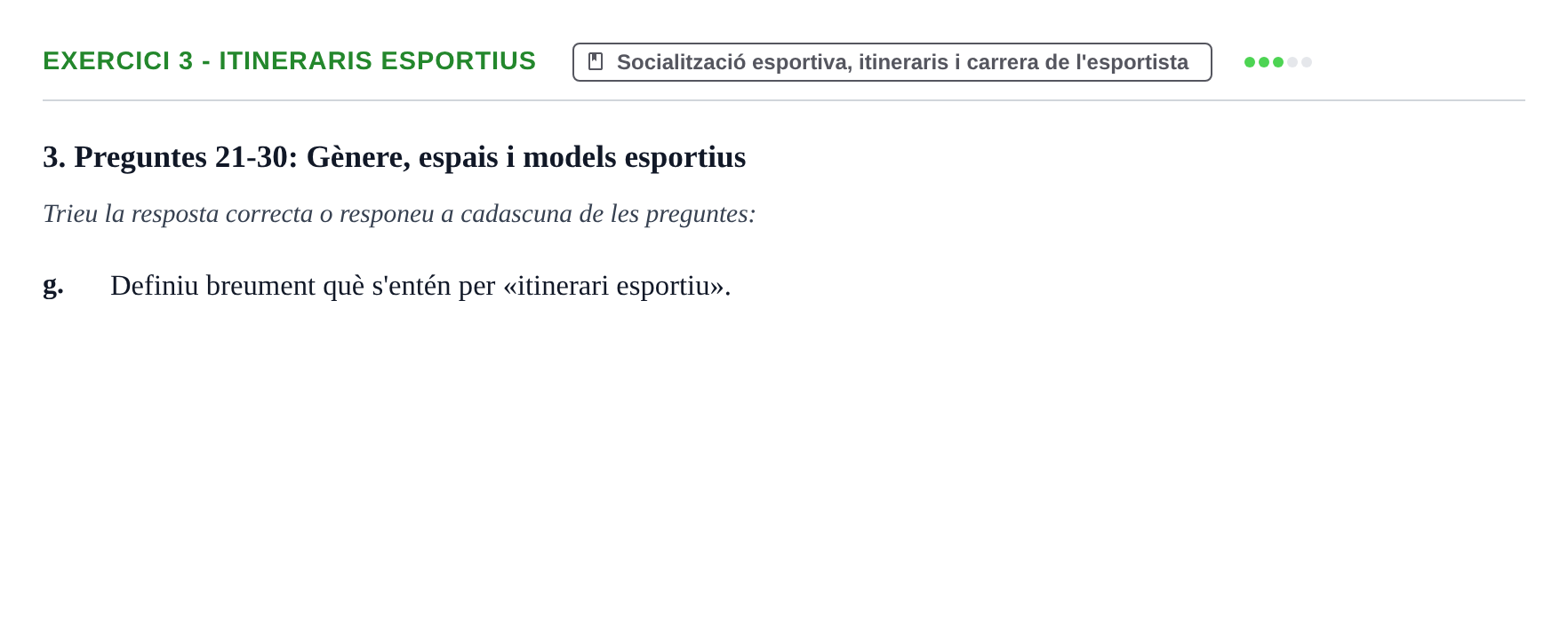 Enunciado: Ejercicio 3 - Itineraris esportius · Bases Sociales de la Actividad Física y del Deporte: Sociología URL Examen de Sociologia de l'Esport: Recull de preguntes tipus test