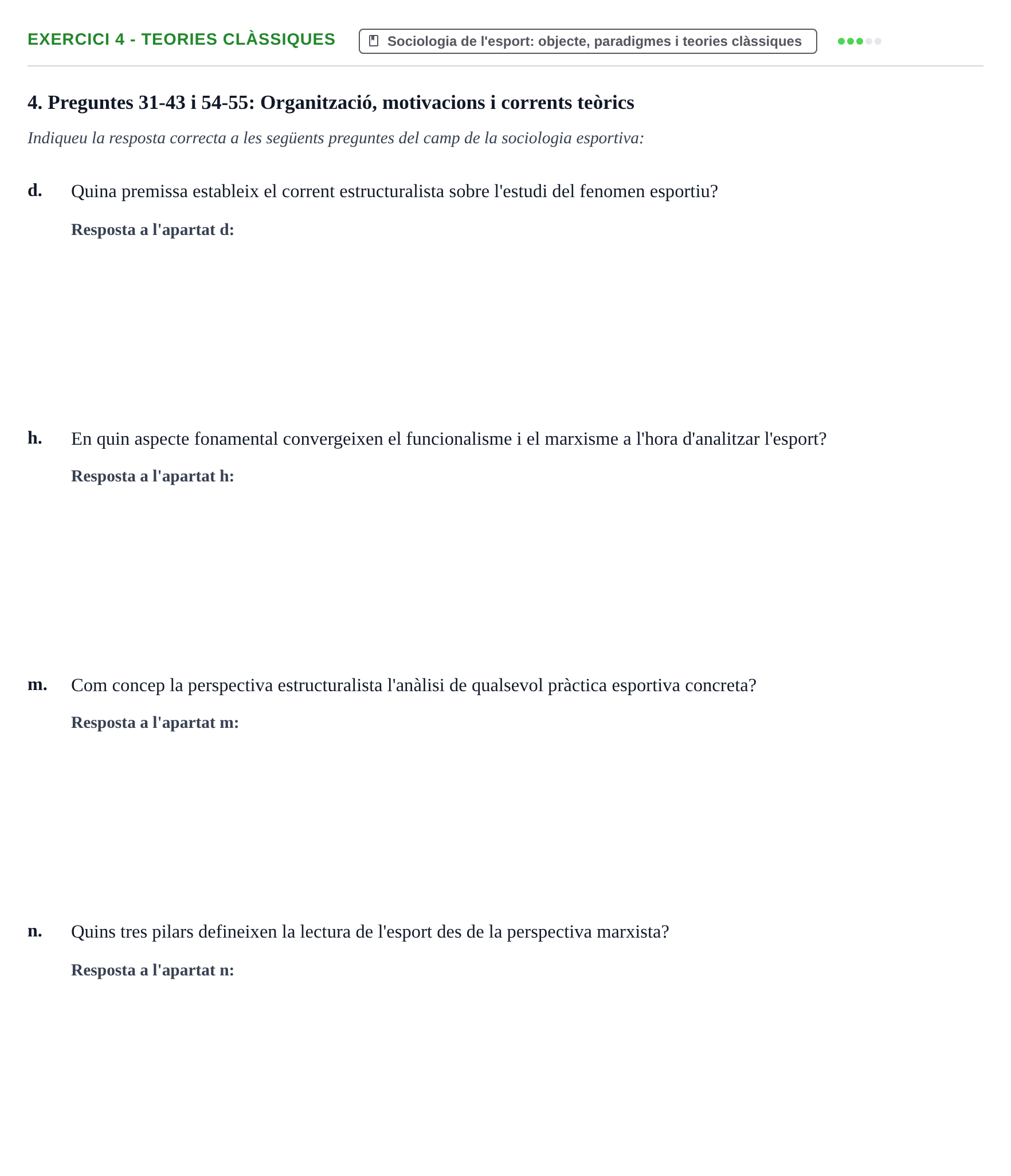 Enunciado: Ejercicio 4 - Teories clàssiques · Bases Sociales de la Actividad Física y del Deporte: Sociología URL Examen de Sociologia de l'Esport: Recull de preguntes tipus test