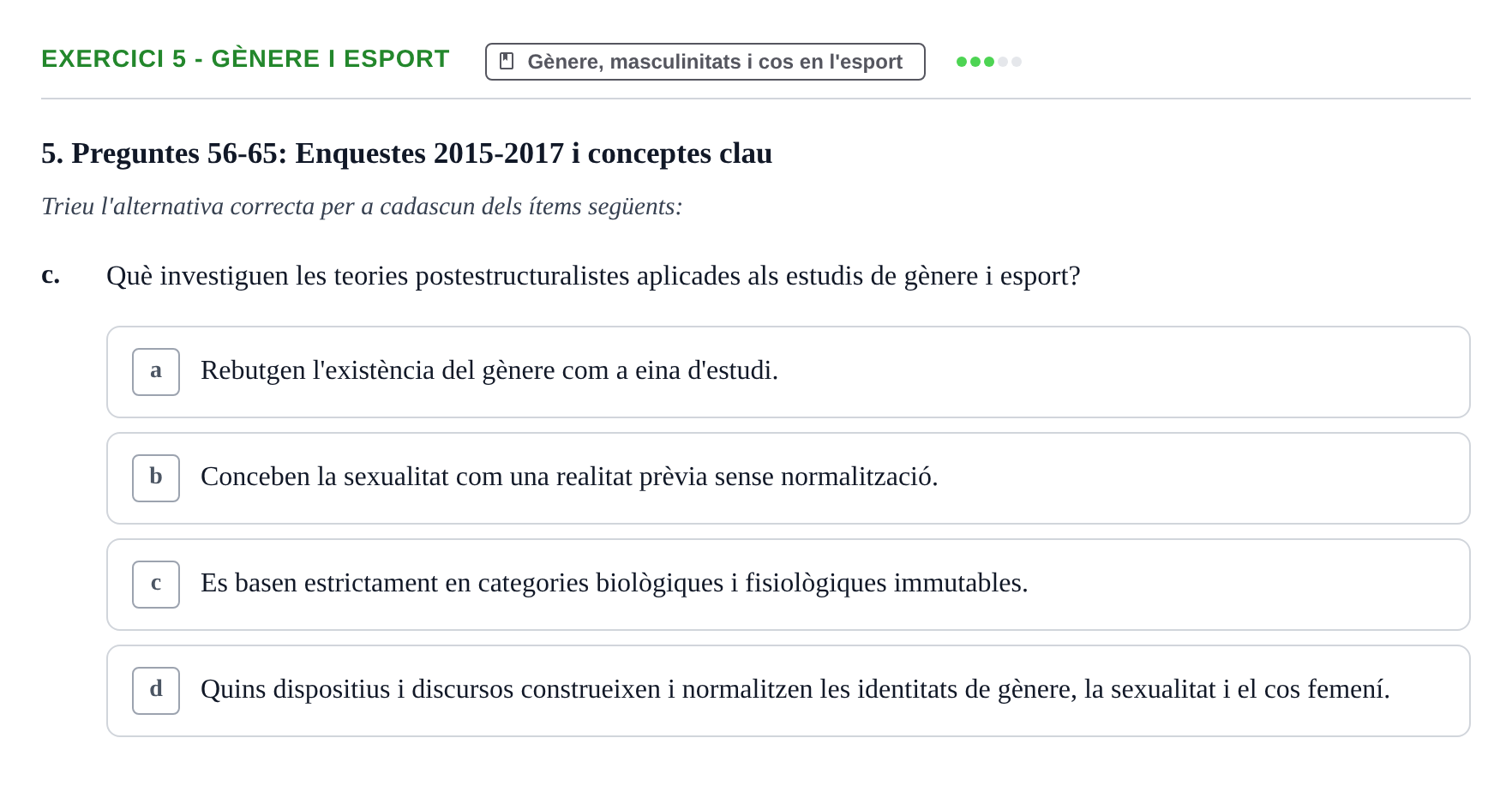 Enunciado: Ejercicio 5 - Gènere i esport · Bases Sociales de la Actividad Física y del Deporte: Sociología URL Examen de Sociologia de l'Esport: Recull de preguntes tipus test