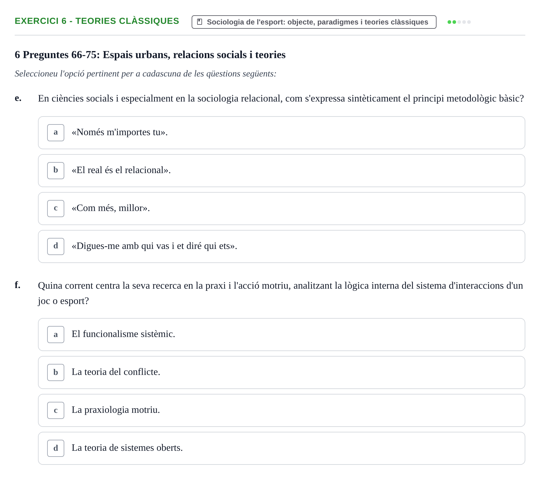 Enunciado: Ejercicio 6 - Teories clàssiques · Bases Sociales de la Actividad Física y del Deporte: Sociología URL Examen de Sociologia de l'Esport: Recull de preguntes tipus test