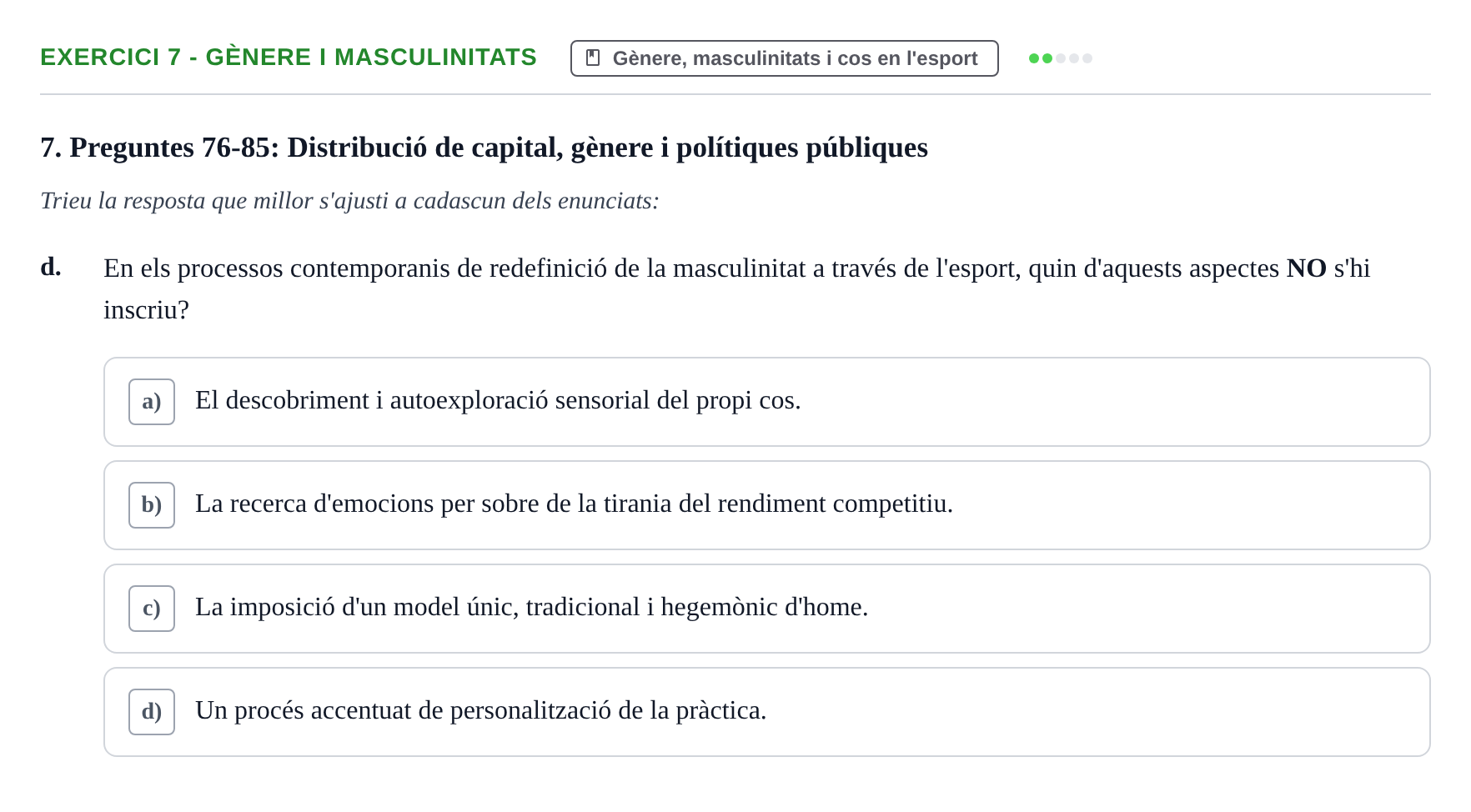 Enunciado: Ejercicio 7 - Gènere i masculinitats · Bases Sociales de la Actividad Física y del Deporte: Sociología URL Examen de Sociologia de l'Esport: Recull de preguntes tipus test