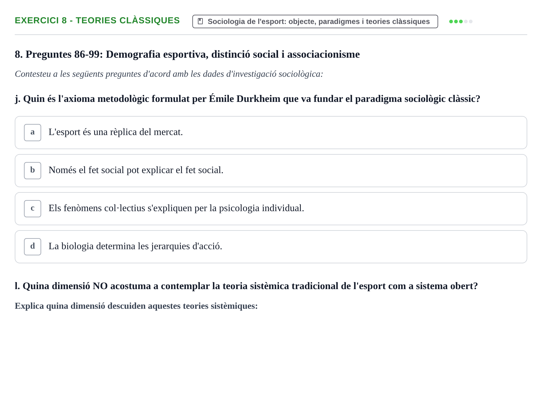 Enunciado: Ejercicio 8 - Teories clàssiques · Bases Sociales de la Actividad Física y del Deporte: Sociología URL Examen de Sociologia de l'Esport: Recull de preguntes tipus test