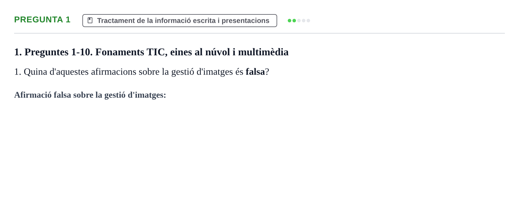 Enunciado: Pregunta 1 · Gestión de la información y TIC URL Examen tipus test: Gestió de la informació i TIC