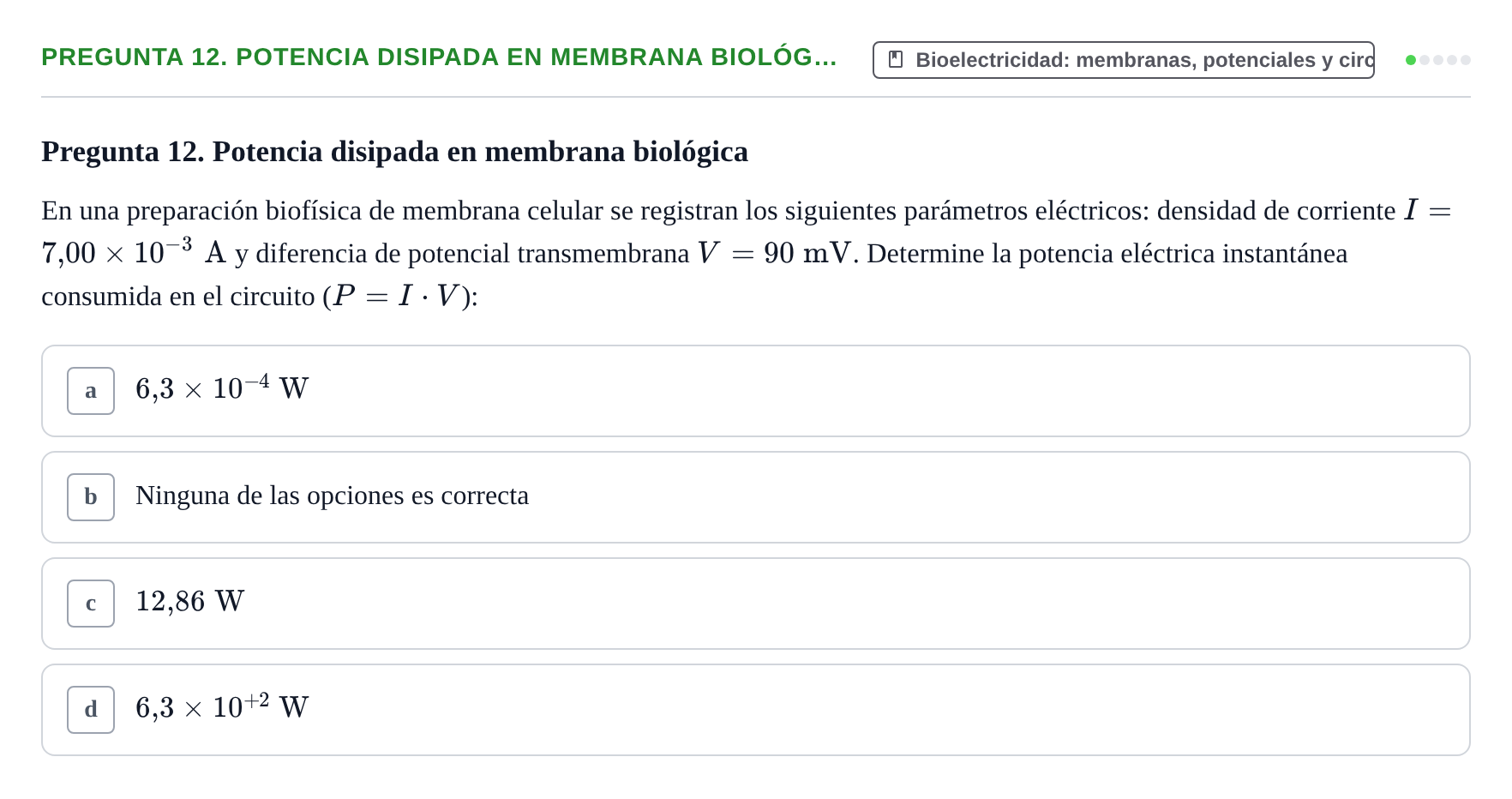 Enunciado: Pregunta 12. Potencia disipada en membrana biológ… · Física URL Banco de Preguntas Oficial: Física Biomédica y Biofísica