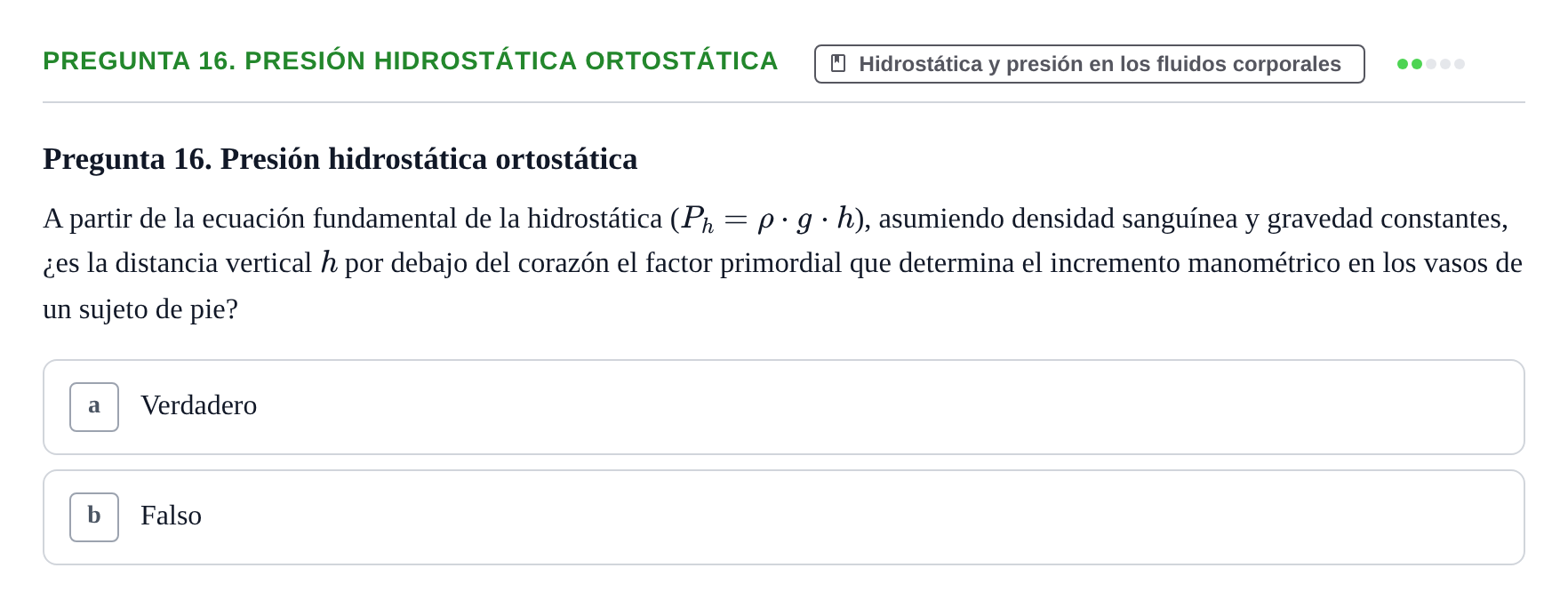 Enunciado: Pregunta 16. Presión hidrostática ortostática · Física URL Banco de Preguntas Oficial: Física Biomédica y Biofísica