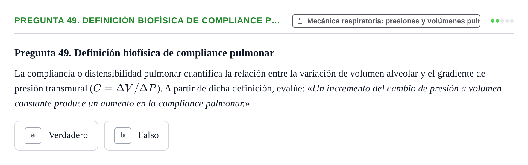Enunciado: Pregunta 49. Definición biofísica de compliance p… · Física URL Banco de Preguntas Oficial: Física Biomédica y Biofísica