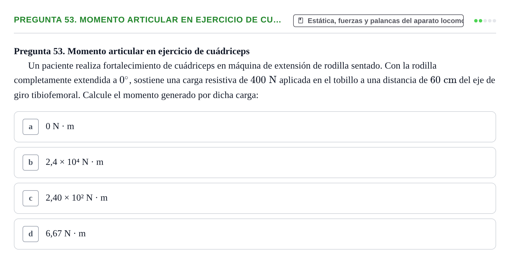 Enunciado: Pregunta 53. Momento articular en ejercicio de cu… · Física URL Banco de Preguntas Oficial: Física Biomédica y Biofísica