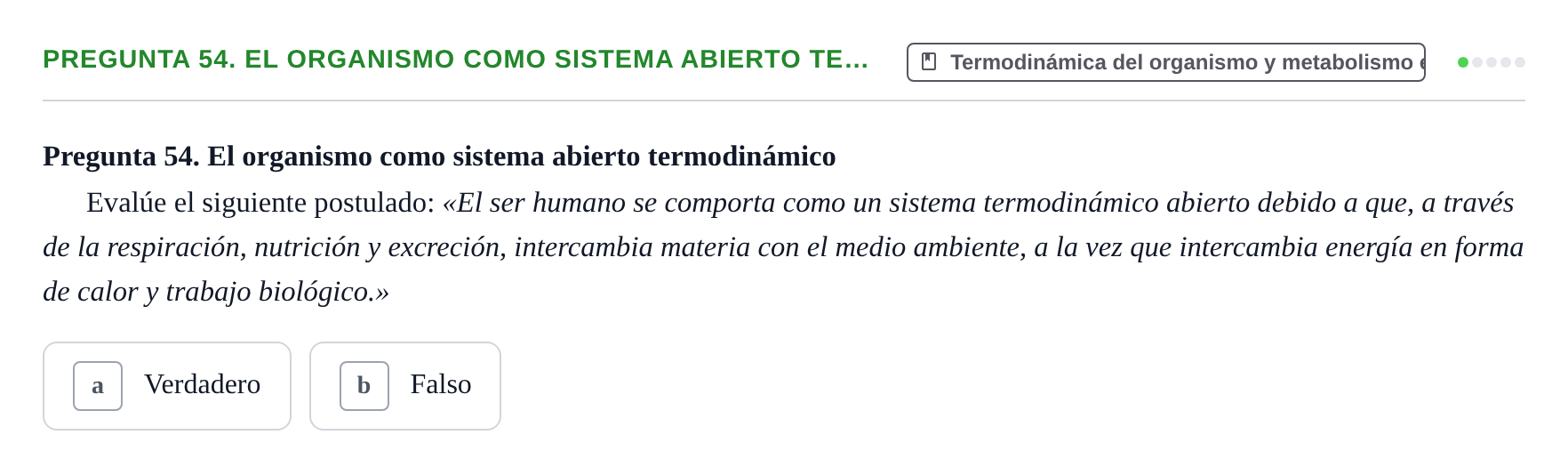Enunciado: Pregunta 54. El organismo como sistema abierto te… · Física URL Banco de Preguntas Oficial: Física Biomédica y Biofísica