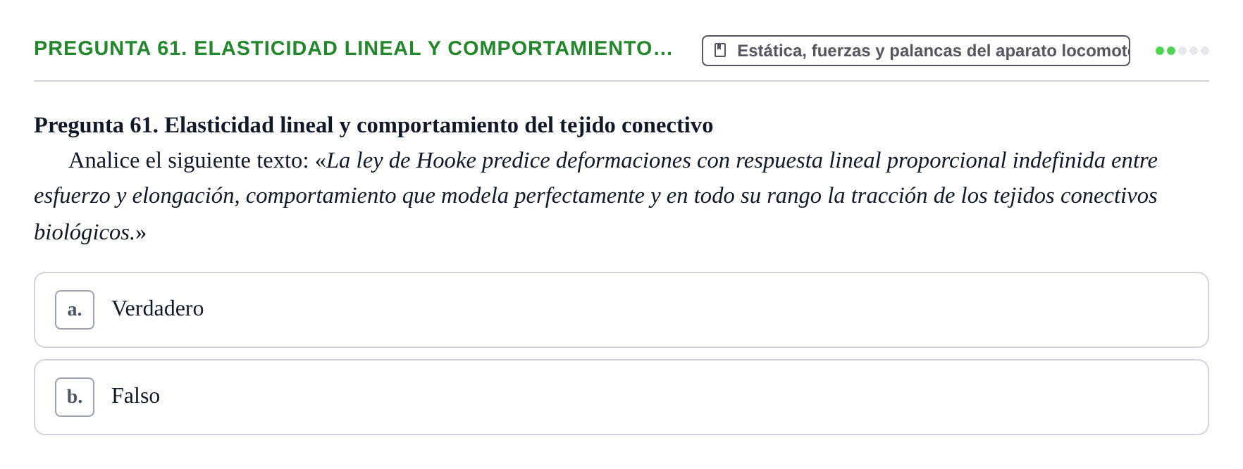 Enunciado: Pregunta 61. Elasticidad lineal y comportamiento… · Física URL Banco de Preguntas Oficial: Física Biomédica y Biofísica