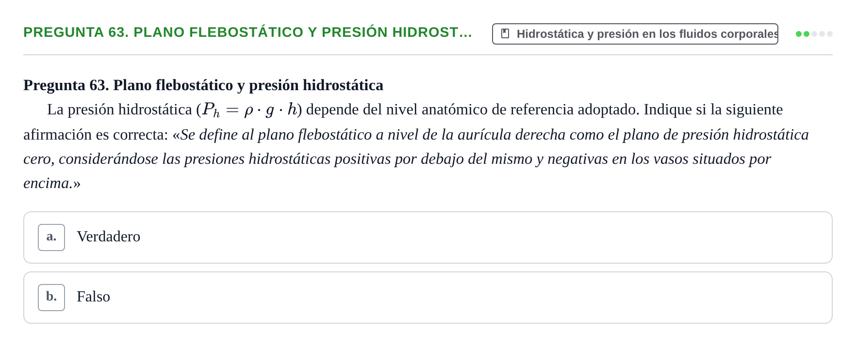 Enunciado: Pregunta 63. Plano flebostático y presión hidrost… · Física URL Banco de Preguntas Oficial: Física Biomédica y Biofísica