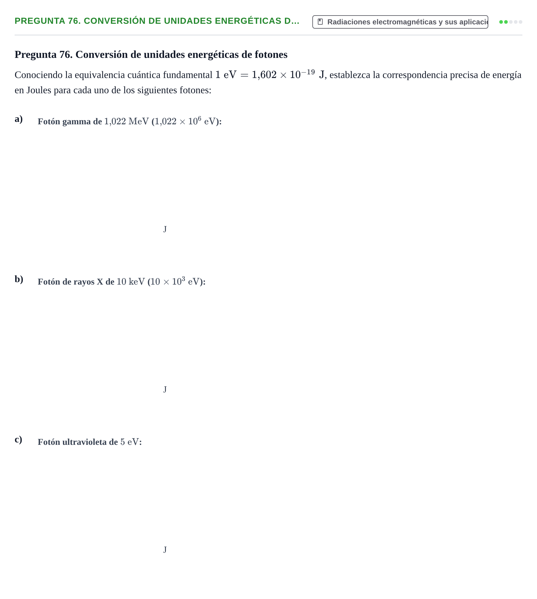 Enunciado: Pregunta 76. Conversión de unidades energéticas d… · Física URL Banco de Preguntas Oficial: Física Biomédica y Biofísica
