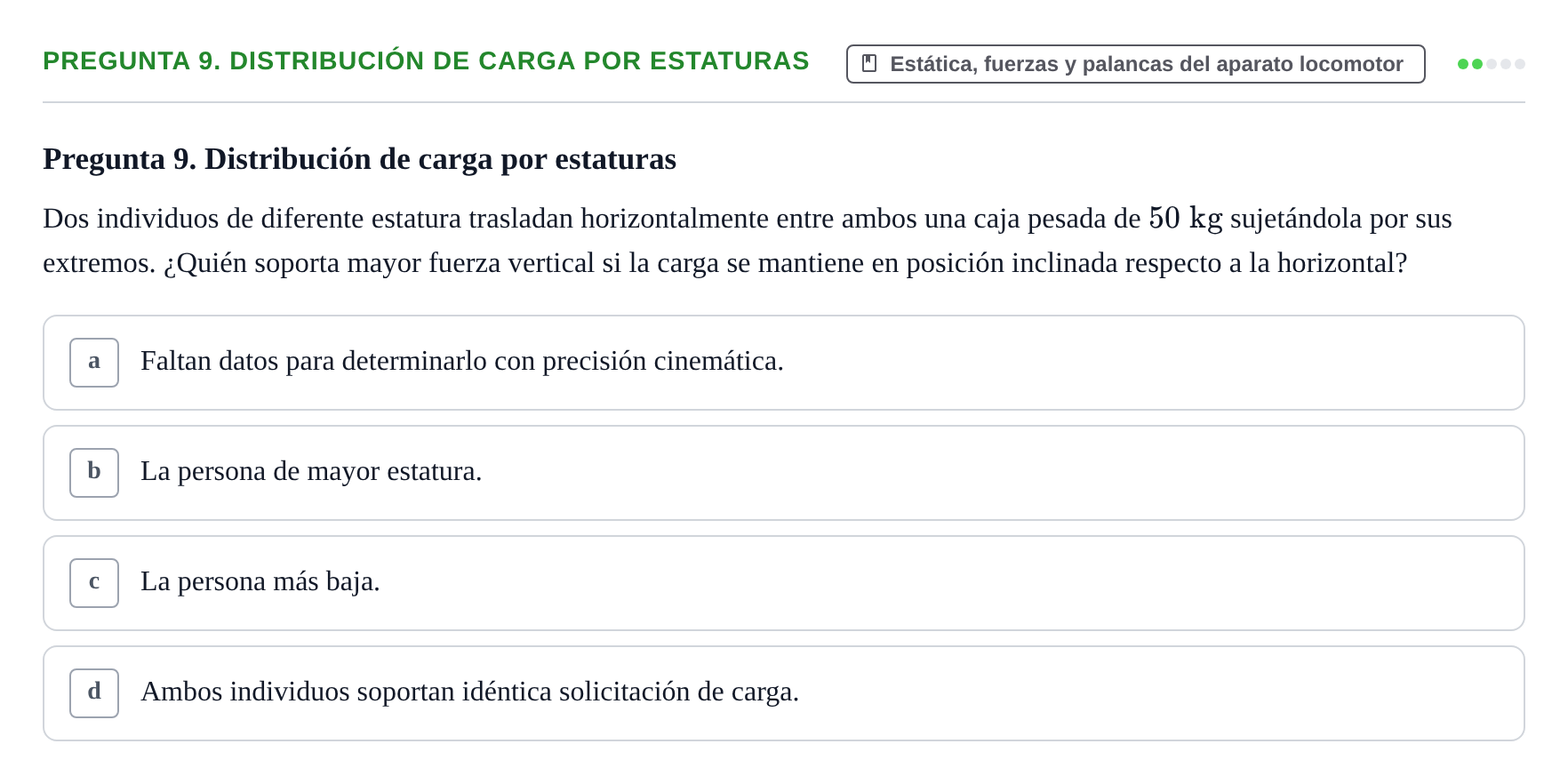 Enunciado: Pregunta 9. Distribución de carga por estaturas · Física URL Banco de Preguntas Oficial: Física Biomédica y Biofísica