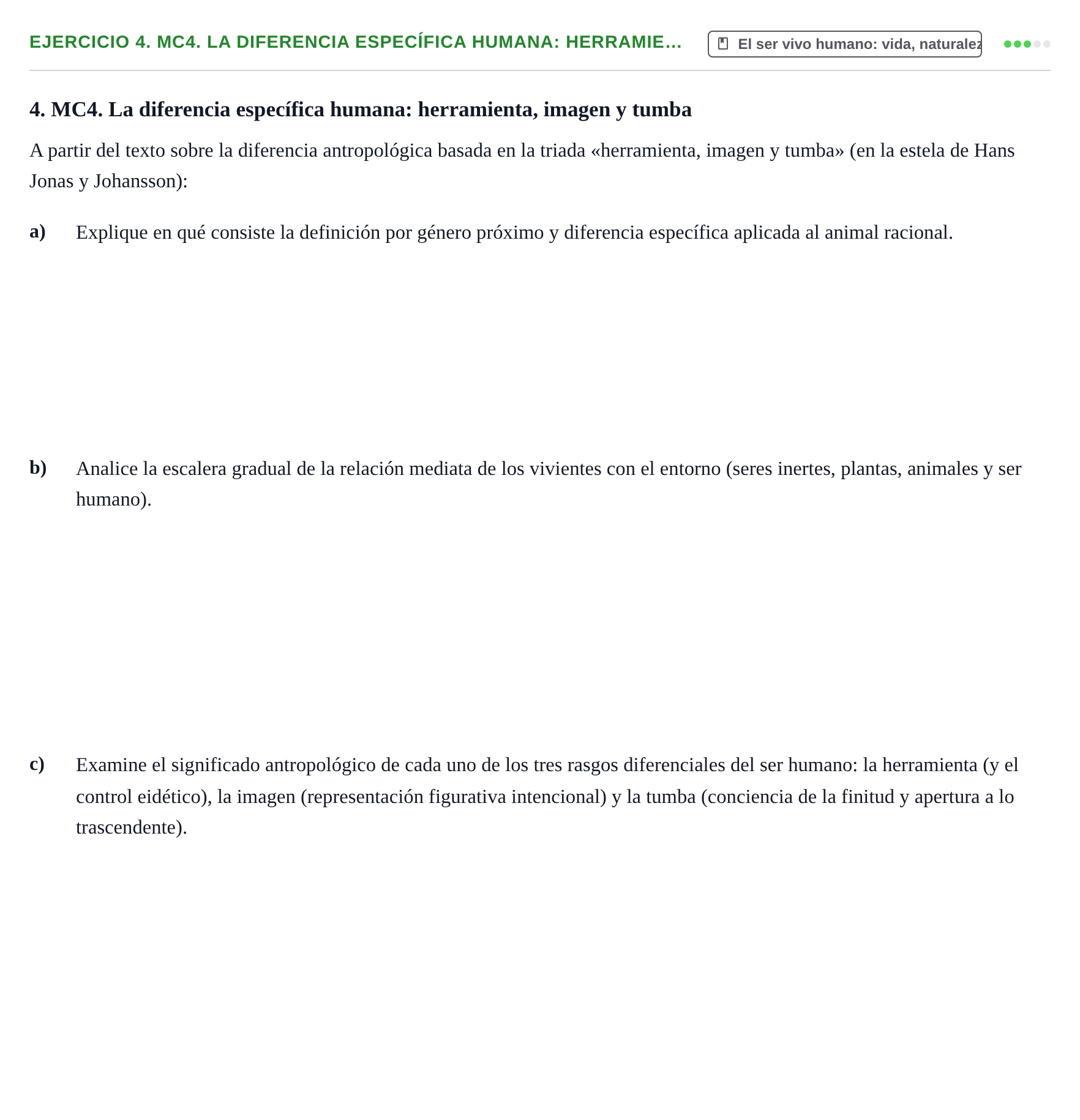 Enunciado: 4. MC4. La diferencia específica humana: herramie…