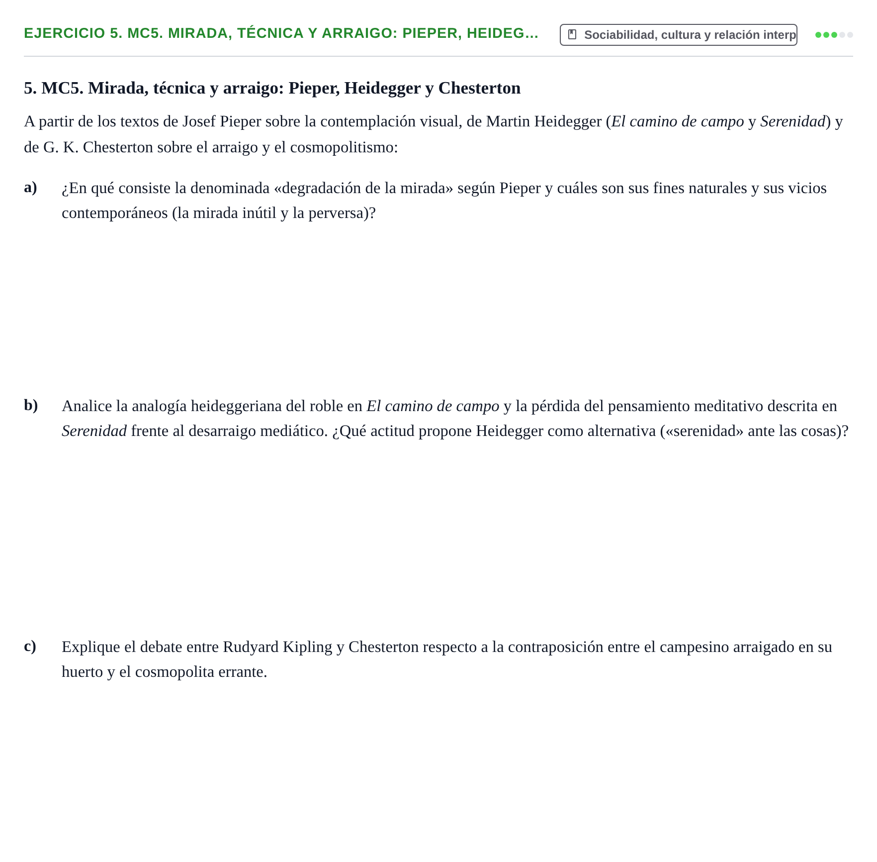 Enunciado: 5. MC5. Mirada, técnica y arraigo: Pieper, Heideg…