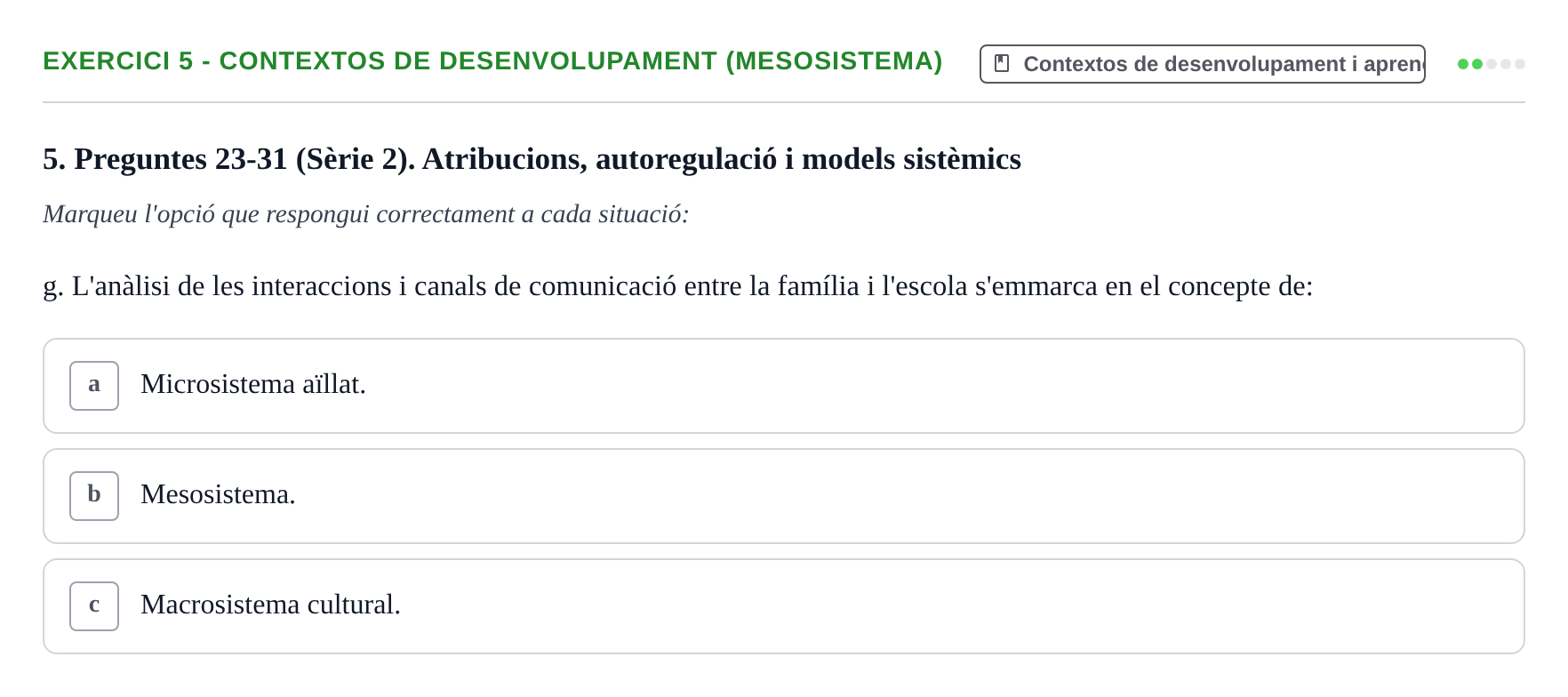 Enunciado: Ejercicio 5 - Contextos de desenvolupament (mesosistema) · Aprendizaje y Desarrollo de la Personalidad URV Serie 1