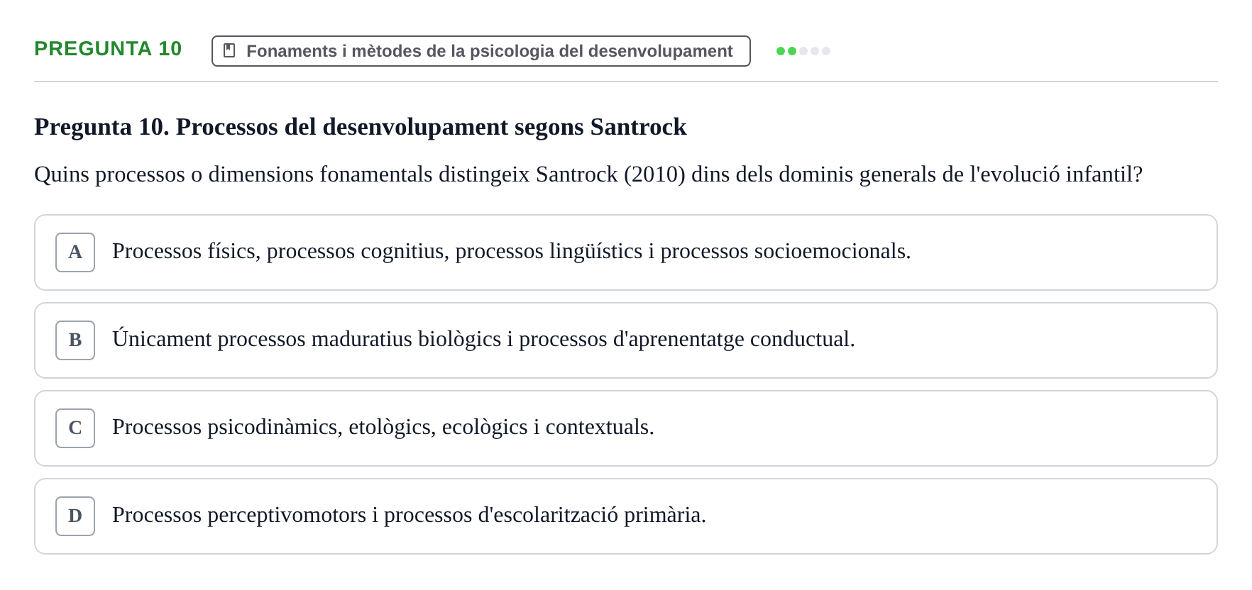 Enunciado: Pregunta 10 · Aprendizaje y Desarrollo de la Personalidad URV Examen 1a Convocatòria: Psicologia Evolutiva