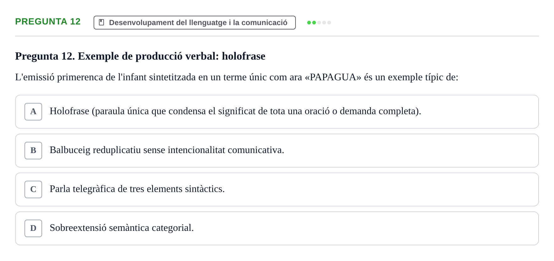 Enunciado: Pregunta 12 · Aprendizaje y Desarrollo de la Personalidad URV Examen 1a Convocatòria: Psicologia Evolutiva