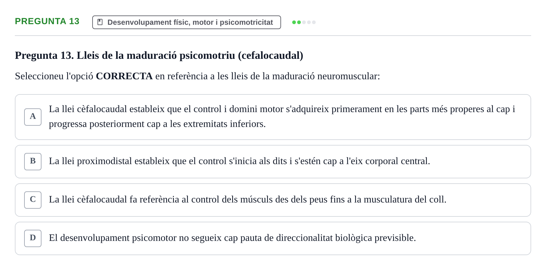 Enunciado: Pregunta 13 · Aprendizaje y Desarrollo de la Personalidad URV Examen 1a Convocatòria: Psicologia Evolutiva