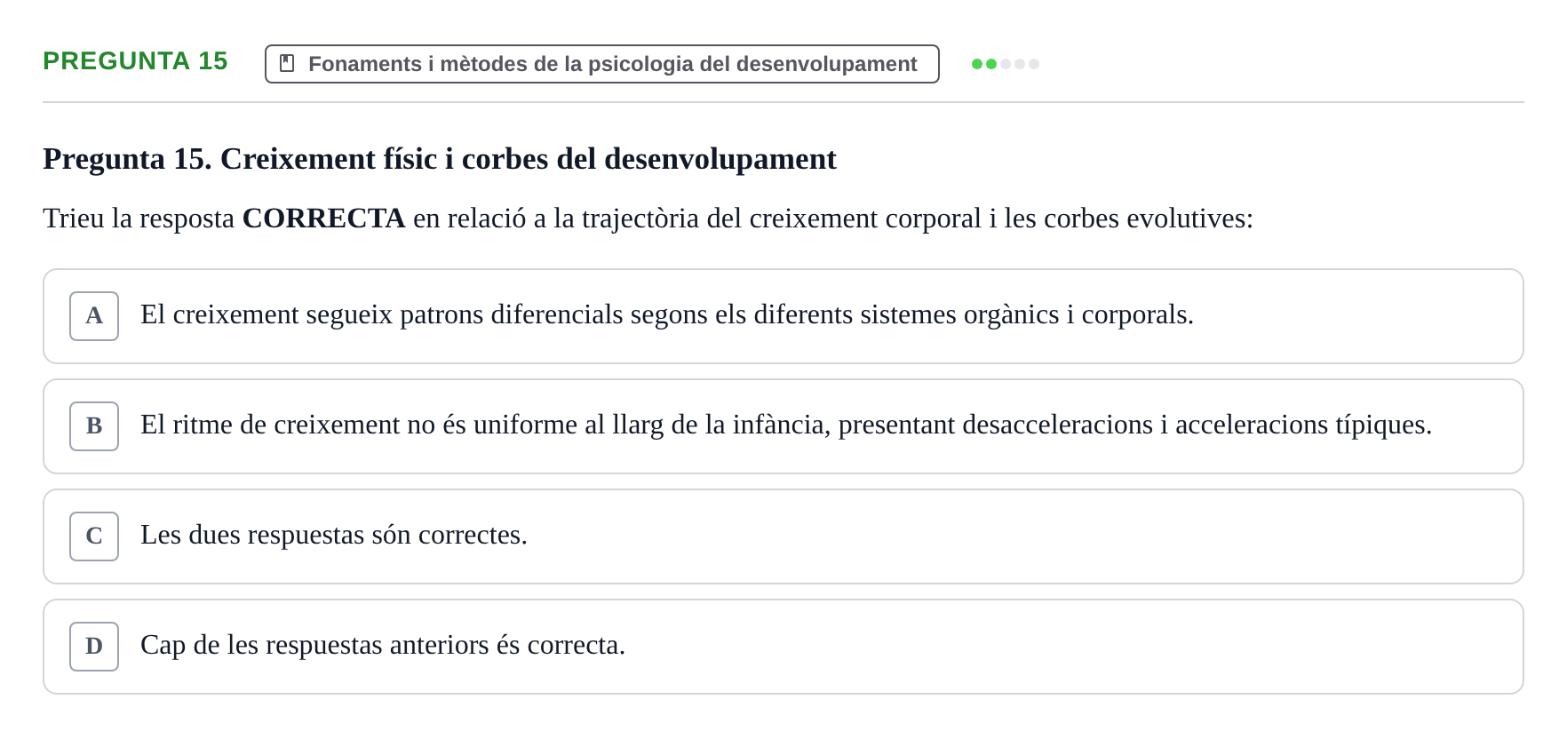 Enunciado: Pregunta 15 · Aprendizaje y Desarrollo de la Personalidad URV Examen 1a Convocatòria: Psicologia Evolutiva