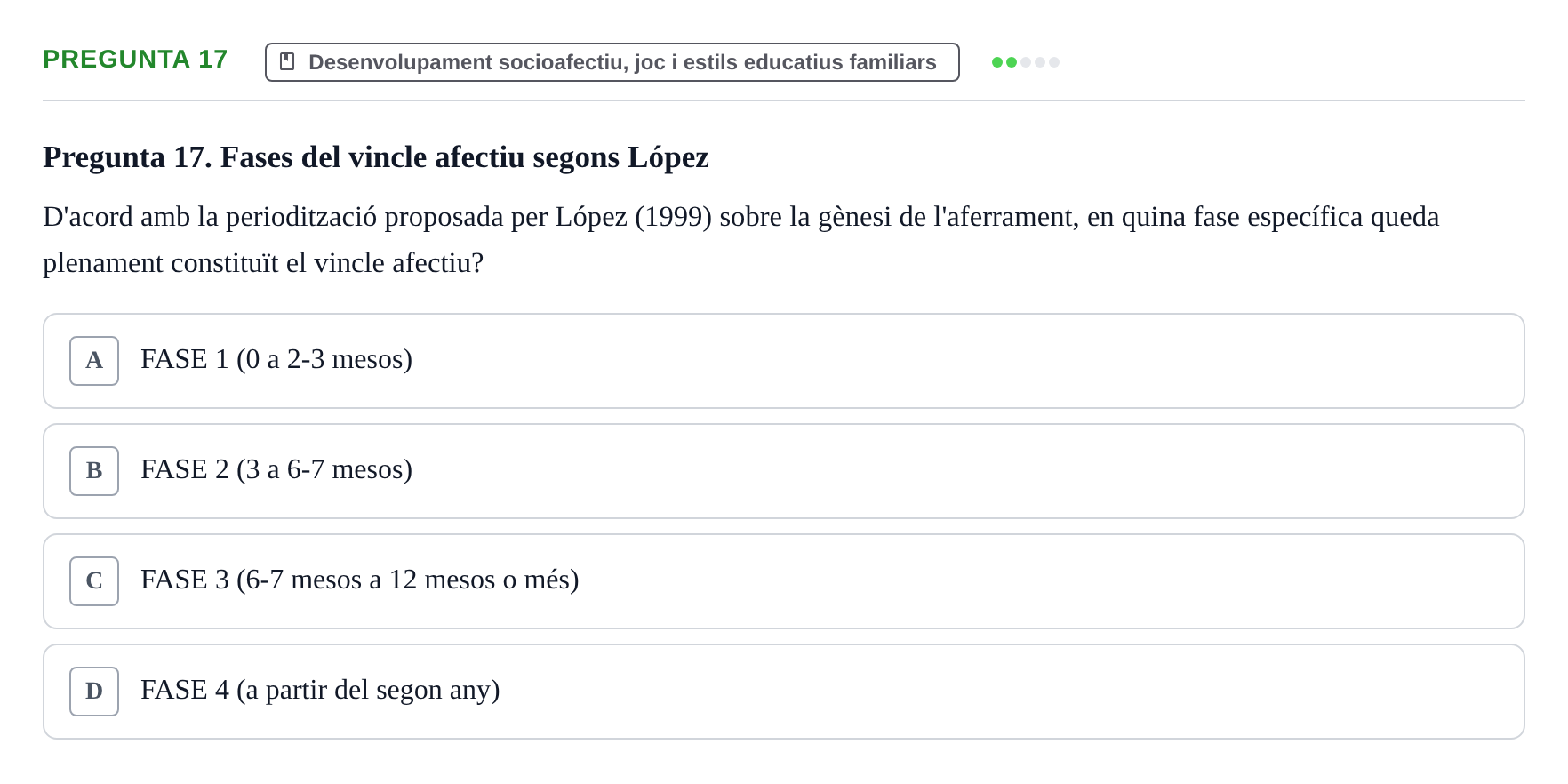 Enunciado: Pregunta 17 · Aprendizaje y Desarrollo de la Personalidad URV Examen 1a Convocatòria: Psicologia Evolutiva