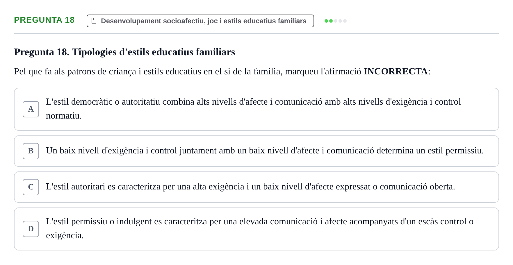 Enunciado: Pregunta 18 · Aprendizaje y Desarrollo de la Personalidad URV Examen 1a Convocatòria: Psicologia Evolutiva