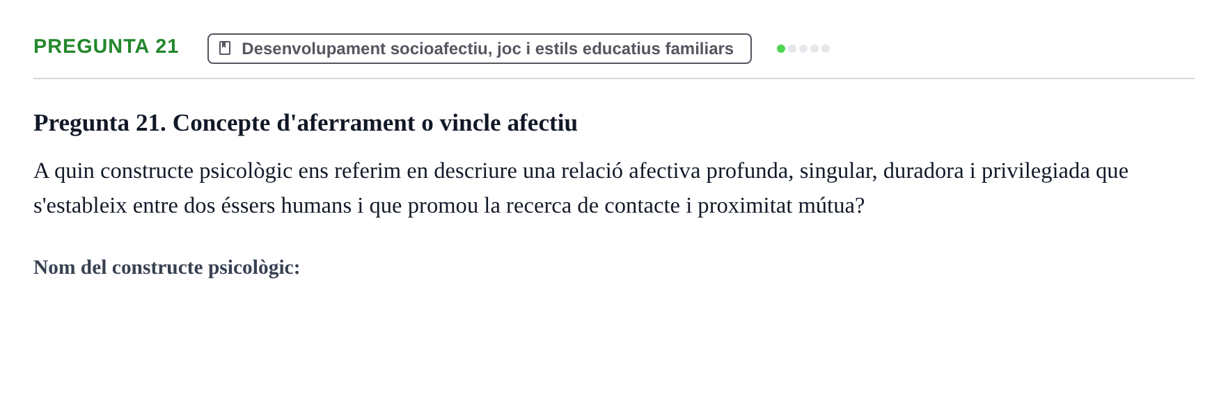 Enunciado: Pregunta 21 · Aprendizaje y Desarrollo de la Personalidad URV Examen 1a Convocatòria: Psicologia Evolutiva