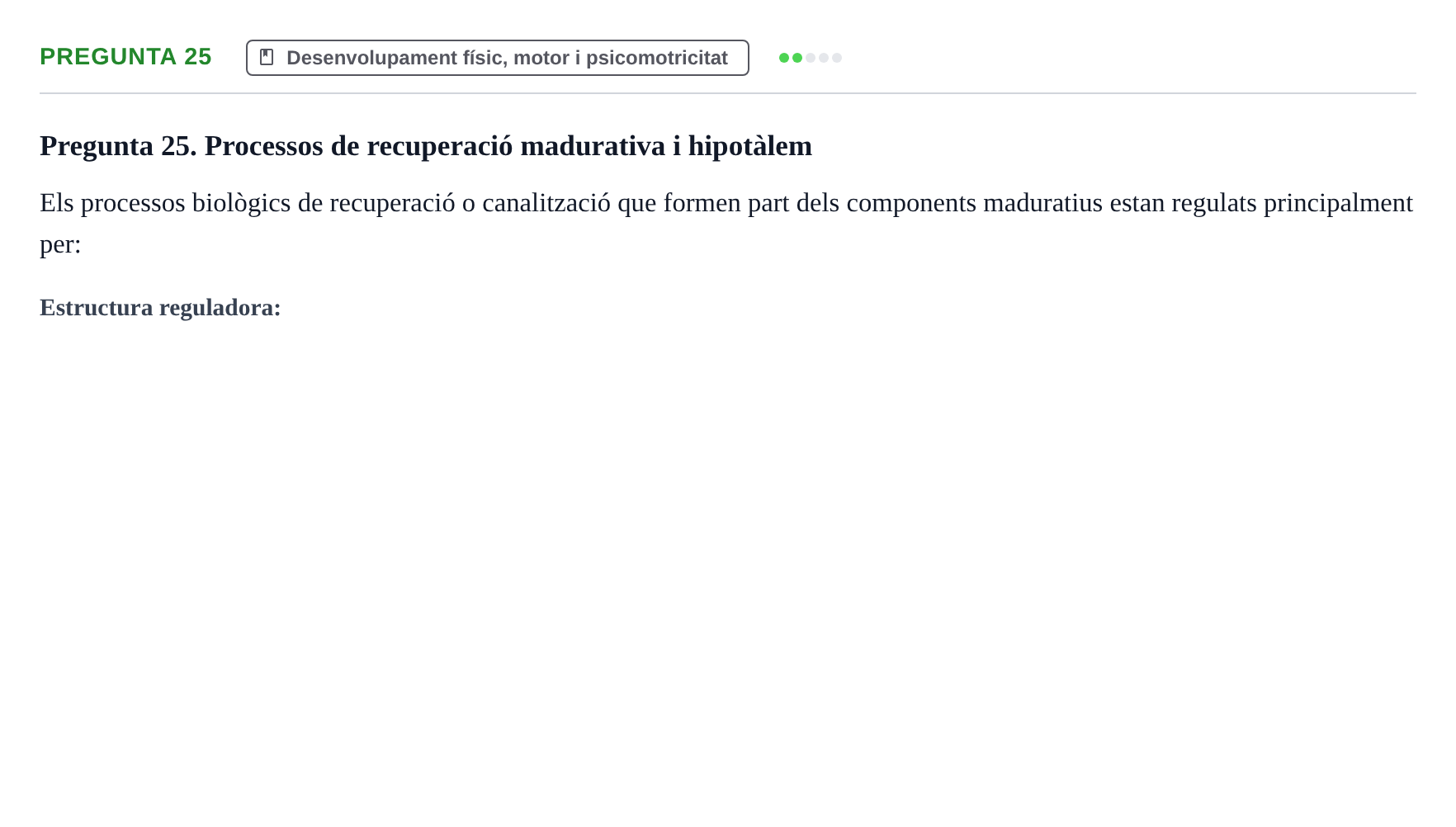 Enunciado: Pregunta 25 · Aprendizaje y Desarrollo de la Personalidad URV Examen 1a Convocatòria: Psicologia Evolutiva