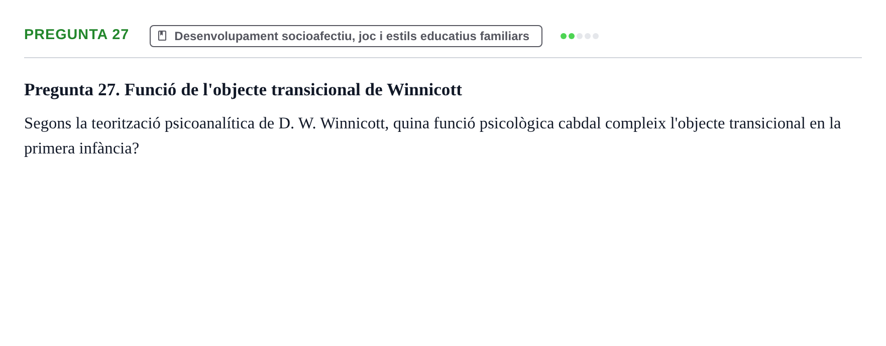 Enunciado: Pregunta 27 · Aprendizaje y Desarrollo de la Personalidad URV Examen 1a Convocatòria: Psicologia Evolutiva