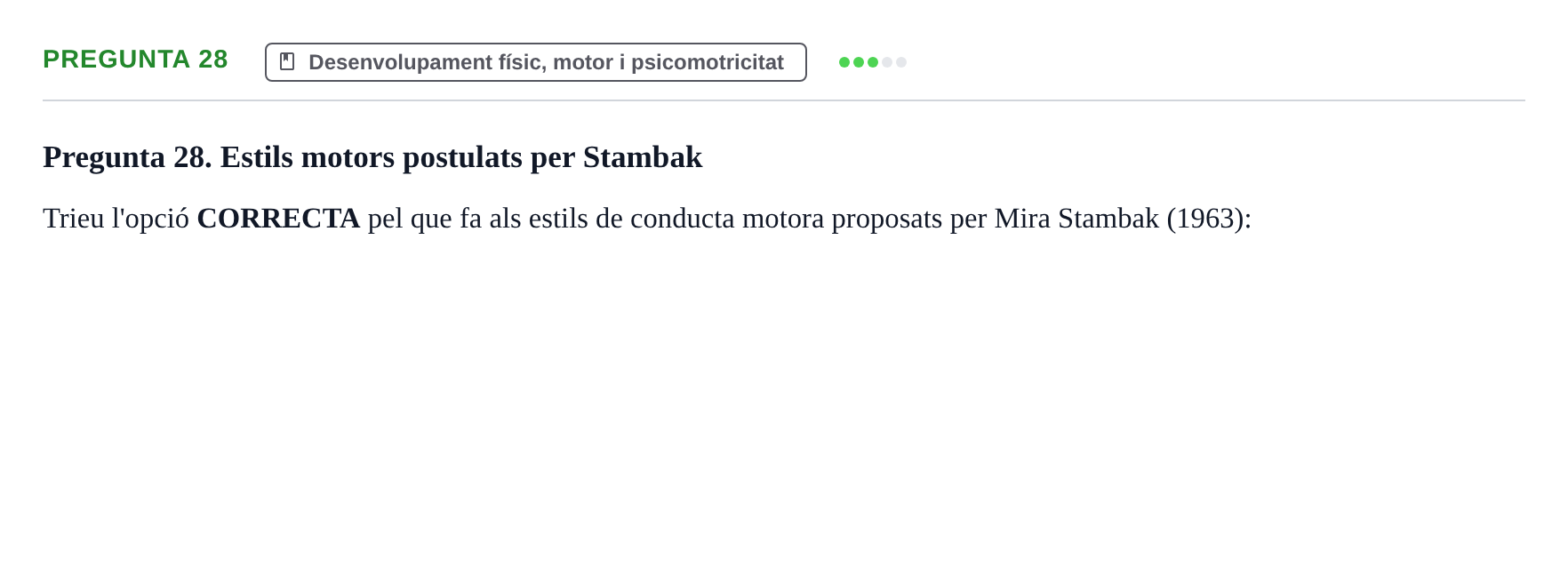 Enunciado: Pregunta 28 · Aprendizaje y Desarrollo de la Personalidad URV Examen 1a Convocatòria: Psicologia Evolutiva