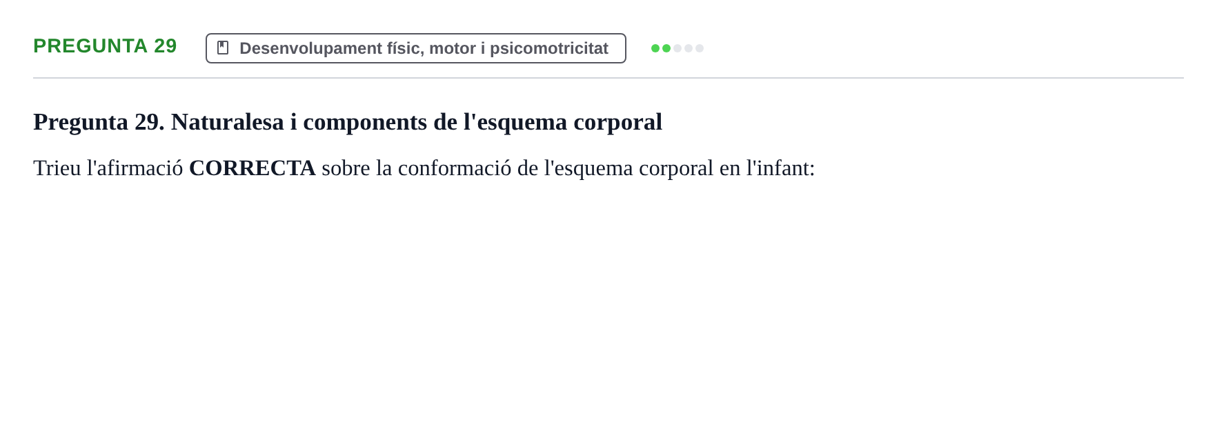 Enunciado: Pregunta 29 · Aprendizaje y Desarrollo de la Personalidad URV Examen 1a Convocatòria: Psicologia Evolutiva